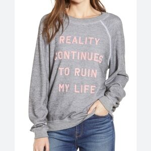 NWT Wildfox  Reality Continues To Ruin My Life Sweatshirt Crew Neck Size Small